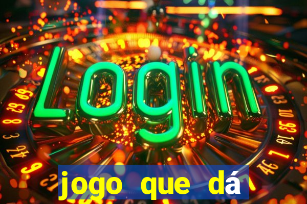 jogo que dá dinheiro na internet