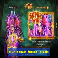 multicanais futebol gratis