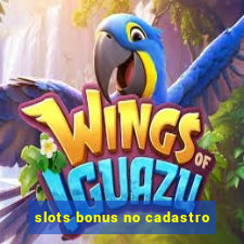 slots bonus no cadastro