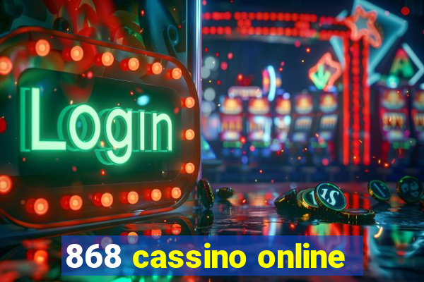 868 cassino online