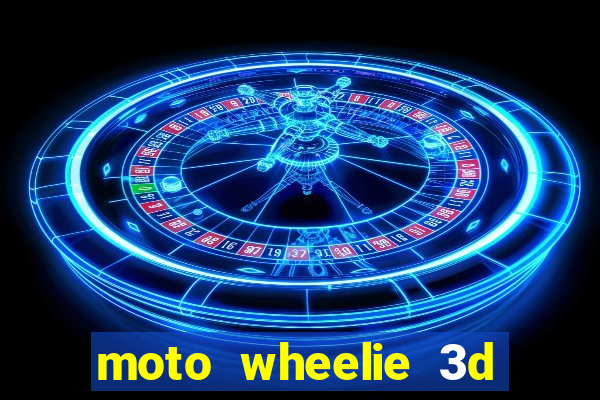 moto wheelie 3d dinheiro infinito 2024