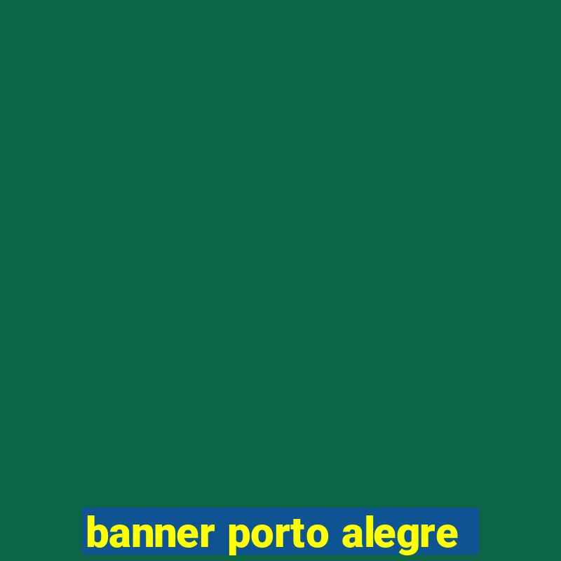 banner porto alegre