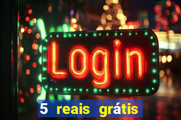 5 reais grátis para apostar cassino