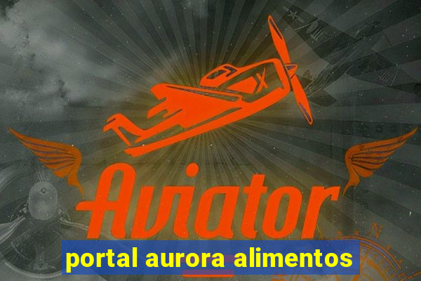 portal aurora alimentos