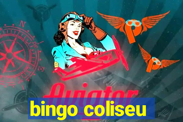 bingo coliseu