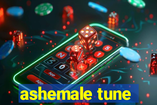 ashemale tune