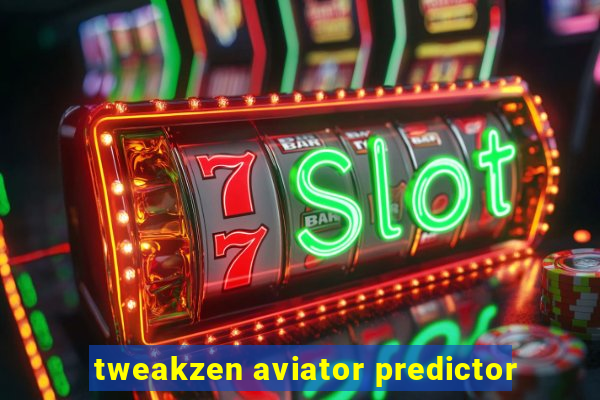 tweakzen aviator predictor