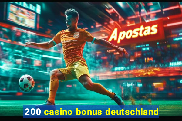 200 casino bonus deutschland