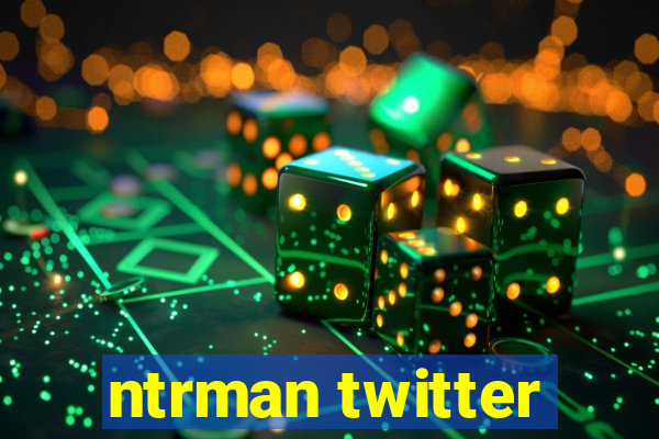 ntrman twitter