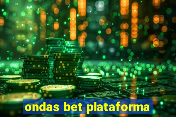 ondas bet plataforma