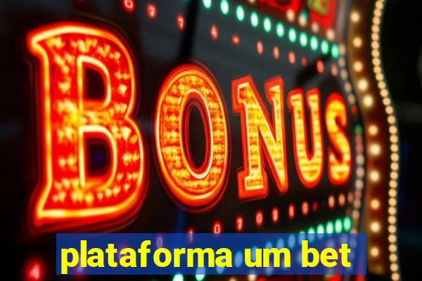 plataforma um bet