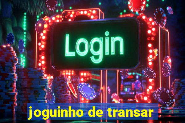 joguinho de transar