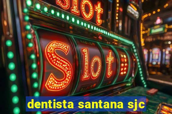 dentista santana sjc