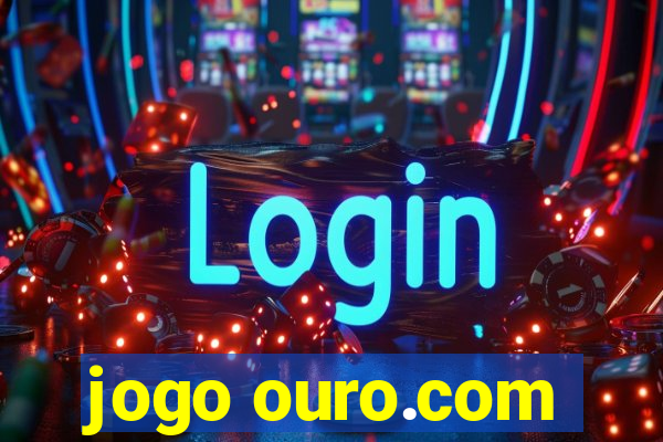 jogo ouro.com