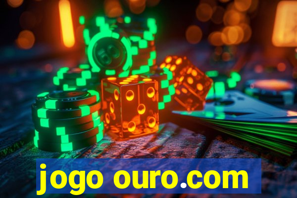 jogo ouro.com