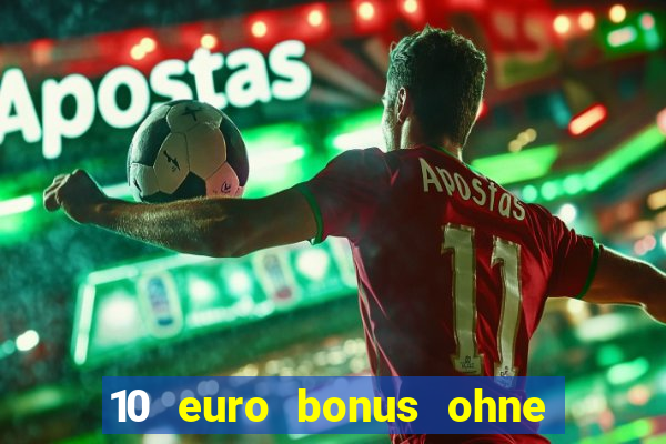 10 euro bonus ohne einzahlung casino