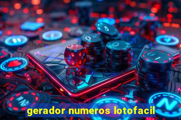 gerador numeros lotofacil