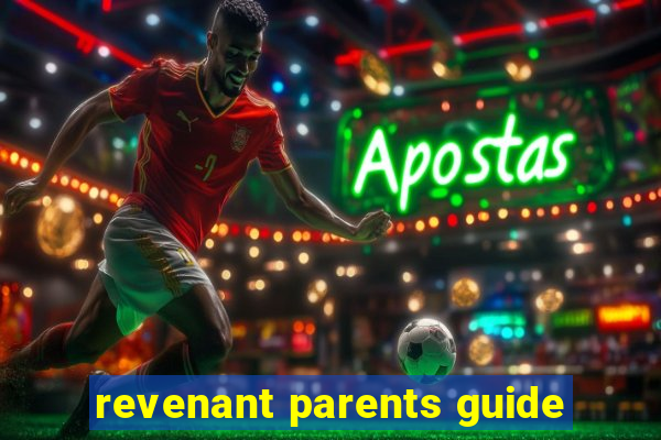 revenant parents guide