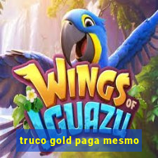 truco gold paga mesmo