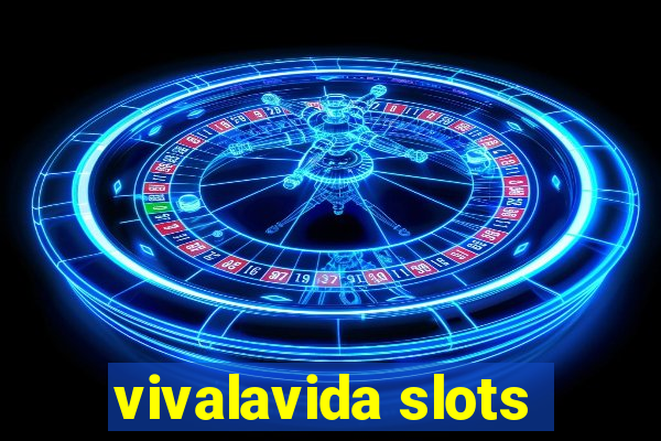 vivalavida slots