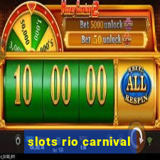 slots rio carnival