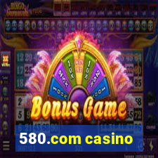 580.com casino