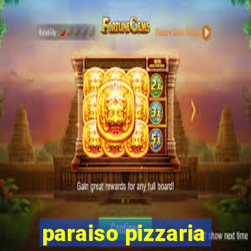 paraiso pizzaria