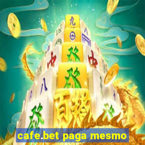 cafe.bet paga mesmo