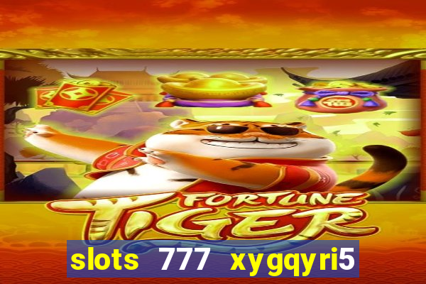 slots 777 xygqyri5 is1o0v otopbt3a