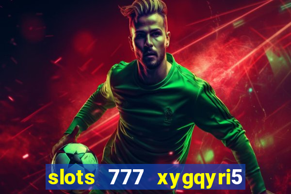 slots 777 xygqyri5 is1o0v otopbt3a