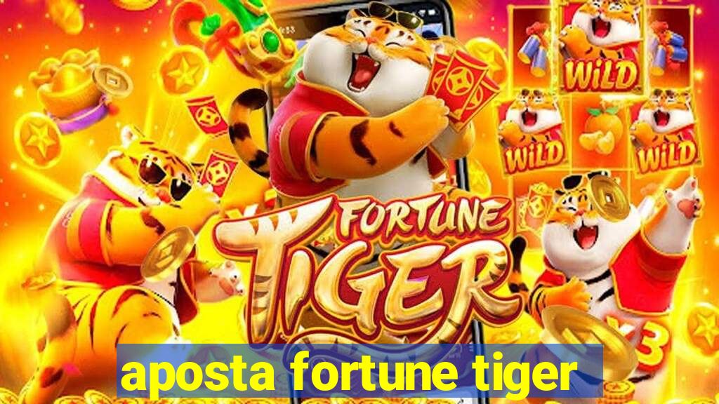 aposta fortune tiger