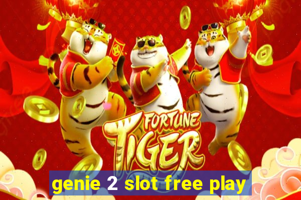 genie 2 slot free play