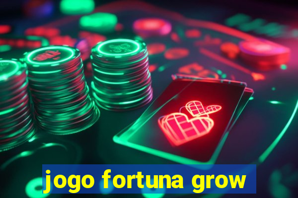 jogo fortuna grow