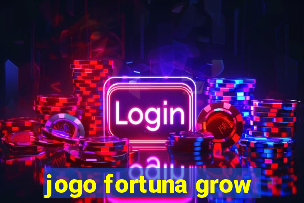 jogo fortuna grow