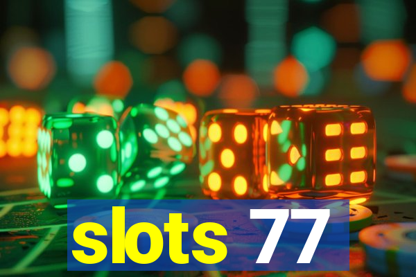 slots 77