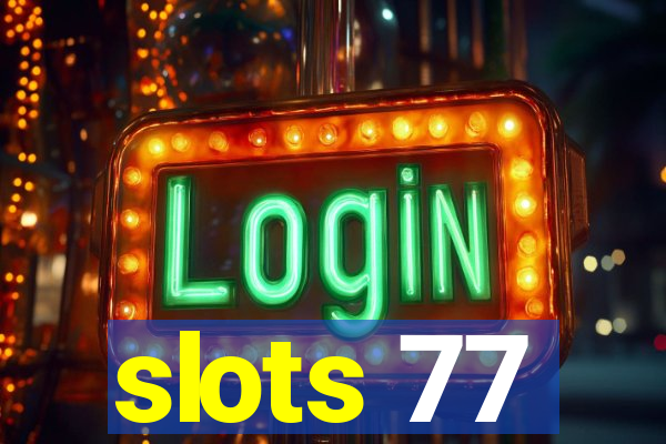 slots 77