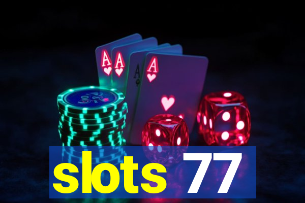 slots 77