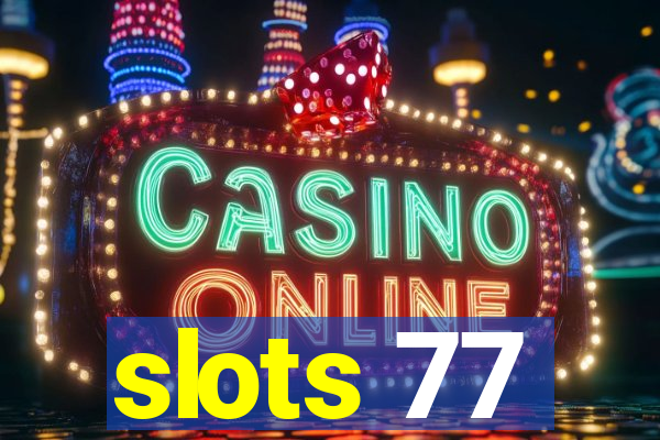 slots 77