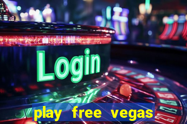 play free vegas slots games