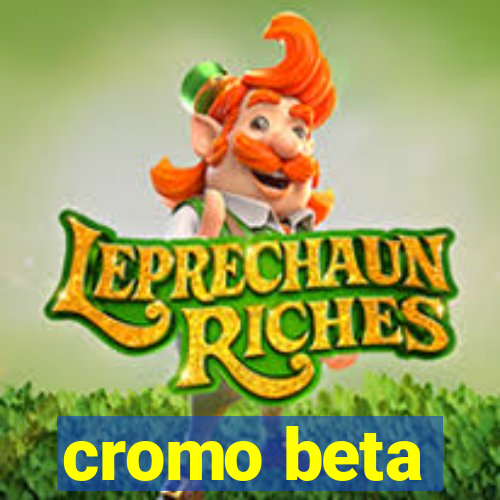 cromo beta