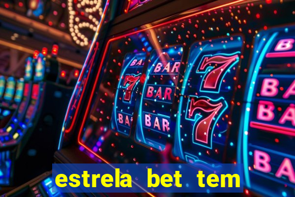 estrela bet tem limite de saque