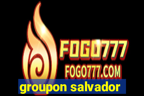 groupon salvador