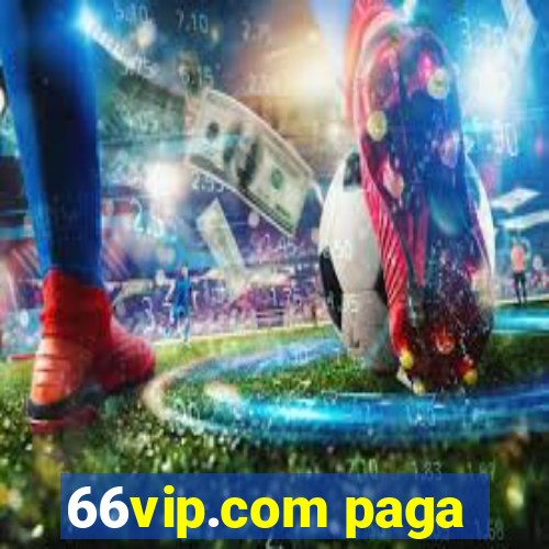 66vip.com paga