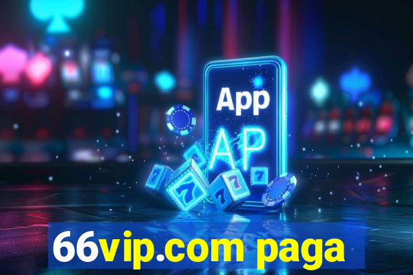 66vip.com paga