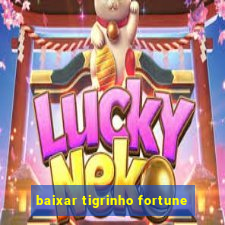 baixar tigrinho fortune