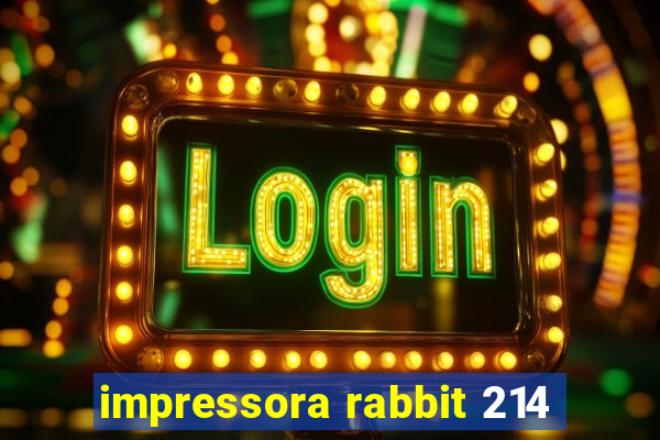 impressora rabbit 214