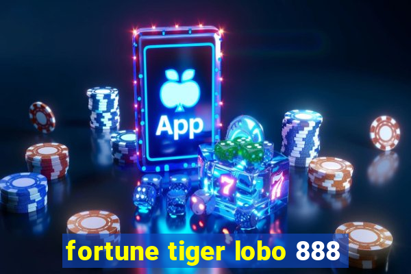 fortune tiger lobo 888