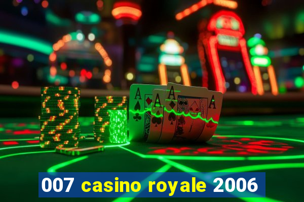 007 casino royale 2006