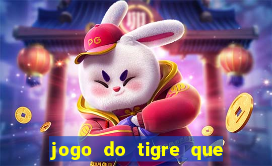 jogo do tigre que ta pagando