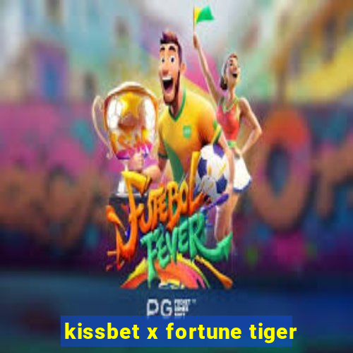 kissbet x fortune tiger